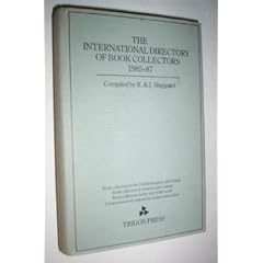 International Directory of Book Collectors, 1985-1987 by Roger Sheppard and Judith Sheppard