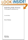Rethinking Public Relations: PR Propaganda and Democracy
