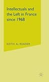 Intellectuals and the Left in France since 1968