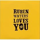 Click here to buy Ruben Waters Loves You by  Ruben Waters Loves You .