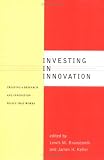 Investing in Innovation: Creating a Research and Innovation Policy That Works