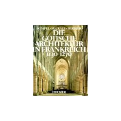 Die gotische Architektur in Frankreich 1130-1270
