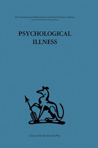 Psychological Illness: A community study (International Behavioural and Social Sciences, Classics from the Tavistock Press)