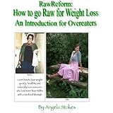How to Go Raw for Weight Loss - Pamphlet (Raw Reform, Volume 1)