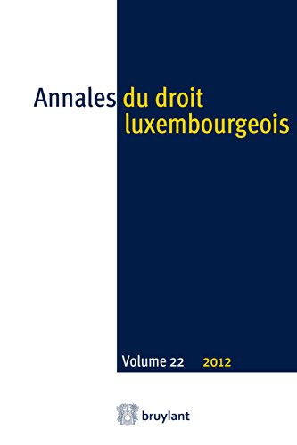 Annales du droit luxembourgeois. Volume 22. 2012 (French Edition)