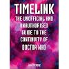 Timelink: v. 2: The Unofficial and Unauthorised Guide to Doctor Who Continuity: The Unofficial and Unauthorised Guide to the Continuity of "Doctor Who" (Dr Who Telos)
