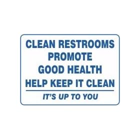 RESTROOM SIGNS CLEAN RESTROOMS PROMOTE GOOD HEALTH HELP KEEP IT CLEAN IT'S UP TO YOU 10" x 14" Adhesive Vinyl Sign