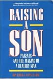 Raising a Son: Parents and the Making of a Healthy Man