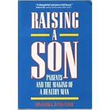 Raising a Son: Parents and the Making of a Healthy Man