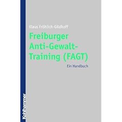 Freiburger Anti-Gewalt-Training (FAGT): Ein Handbuch