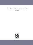 The collected mathematical papers of Arthur Cayley.Vol. 1