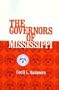 Governors of Mississippi, The (Pelican Governors Series)