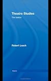 Theatre Studies: The Basics