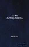 A way of life: an address to Yale students Sunday evening, April 20th, 1913