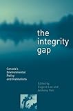 ISBN 9780774809863 product image for Integrity Gap: Canada's Environmental Policy and Institutions | upcitemdb.com