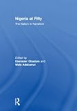 Nigeria at fifty : the nation in narration