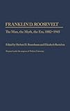 Franklin D. Roosevelt : the man, the myth, the era, 1882-1945