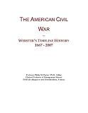 The American Civil War: Webster's Timeline History, 1667 - 2007