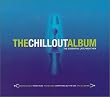 The Chill Out Album: The Essential Late Night Mix