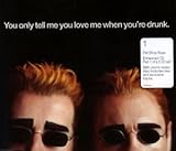 You Only Tell Me You Love Me When You