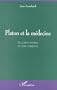 Platon et la m�decine: Le corps affaibli et l'�me attrist�e