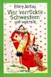 Vier verr�ckte Schwestern voll verknallt - Hilary McKay