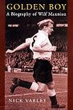 Review Aurum Press Ltd  / Golden Boy: A Biography of Wilf Mannion