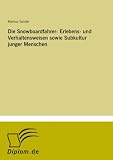 Die Snowboardfahrer: Erlebens- und Verhaltensweisen sowie Subkultur junger Menschen (German Edition)