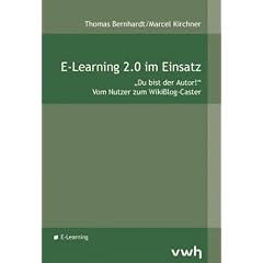 E-Learning 2.0 im Einsatz: Du bist der Autor!"  -  Vom Nutzer zum WikiBlog-Caster