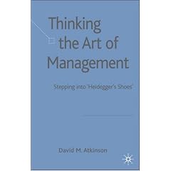 Thinking The Art of Management: Stepping into 'Heidegger's Shoes'