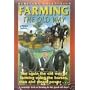Farming - The Old Way (A Nostalgic Look at Farming)
