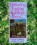 Flowering, Fruiting & Foliage Vines: A Gardener's Guide