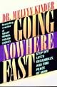 Going Nowhere Fast: Step Off Life's Treadmills and Find Peace of Mind
