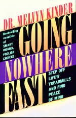 Going Nowhere Fast: Step Off Life's Treadmills and Find Peace of Mind