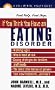 If You Think You Have an Eating Disorder: The Dell Guides for Mental Health