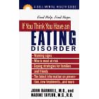 If You Think You Have an Eating Disorder: The Dell Guides for Mental Health