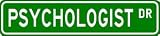 PSYCHOLOGIST Street Sign ~ Custom Aluminum Street Signs