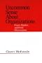 Uncommon Sense About Organizations: Cases, Studies, and Field Observations