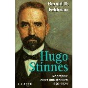 Hugo Stinnes. Biographie eines Industriellen 1870 - 1924 (Gebundene Ausgabe)