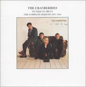 The Cranberries - No Need to Argue: Comp Sessions - Zortam Music