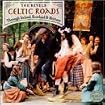 Celtic Roads: Through Ireland Scotland & Brittany