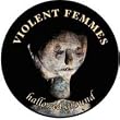 VIOLENT FEMMES - Hallowed Ground - Button / Pin