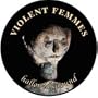 VIOLENT FEMMES - Hallowed Ground - Button / Pin
