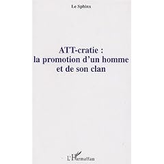 ATT-cratie : la promotion d'un homme et de son clan