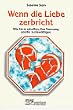 Wenn die Liebe zerbricht