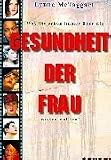 Was Sie schon immer &uuml;ber die Gesundheit der Frau wissen wollten! - Lynne McTaggart