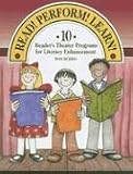 Read! Perform! Learn!: 10 Reader's Theater Programs for Literacy Enhancement