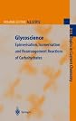 Glycoscience: Epimerisation, Isomerisation and Rearrangement Reactions of Carbohydrates (Topics in Current Chemistry) (Topics in Current Chemistry)
