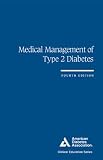 Medical Management of Type 2 Diabetes (Clinical Education Series)