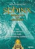 Sphinx 7. Geheimnisse der Geschichte. Von Vercingetorix bis zum M�rchenk�nig Ludwig II - Hans-Christian Huf